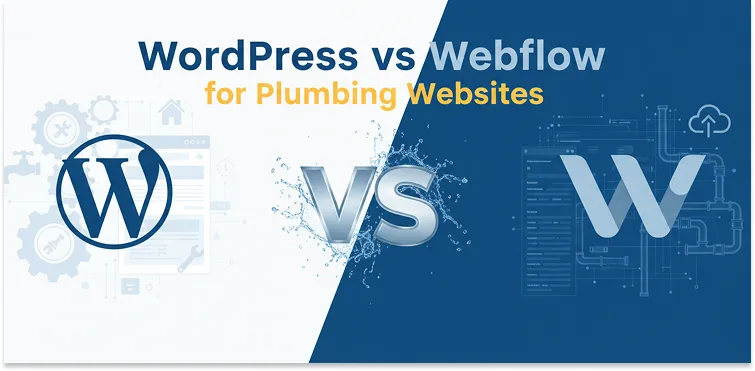 WordPress vs Webflow for Plumbing Websites